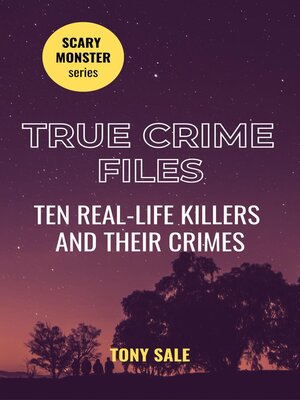 cover image of True Crime Files--Ten Real-Life Killers and Their Crimes
